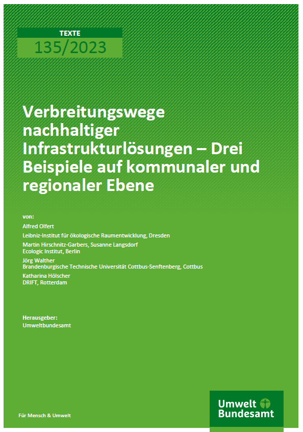 Cover of the 'TEXTE' series document number 135/2023 titled 'Verbreitungswege nachhaltiger Infrastrukturlösungen – Drei Beispiele auf kommunaler und regionaler Ebene', which translates to 'Dissemination paths of sustainable infrastructure solutions – Three examples at the municipal and regional level'. The authors from institutions such as the Leibniz Institute for Ecological Urban and Regional Development and Ecologic Institute are listed. 
