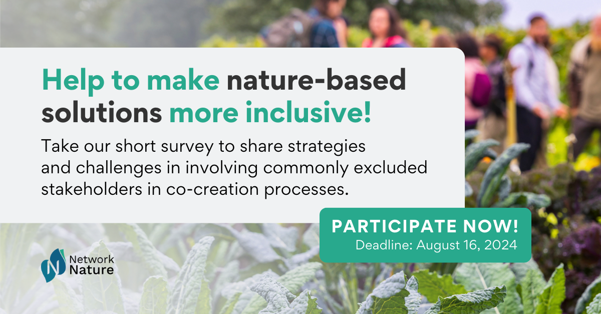 Survey promotion graphic with a headline "Help to make nature-based solutions more inclusive!" followed by the text "Take our short survey to share strategies and challenges in involving commonly excluded stakeholders in co-creation processes." There is a "Participate Now!" button with a deadline of August 16, 2024. The background shows a blurred image of people in a garden setting. The Network Nature logo is present in the bottom left corner.