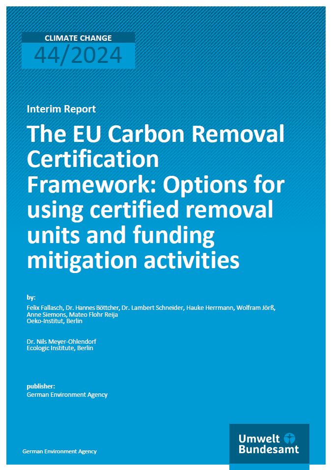 Cover page of the interim report titled 'The EU Carbon Removal Certification Framework: Options for using certified removal units and funding mitigation activities.' The report is part of the 'Climate Change 44/2024' series and is published by the German Environment Agency (Umweltbundesamt). 