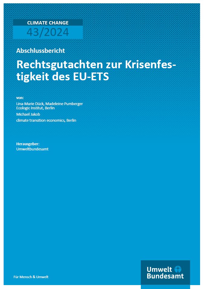 Cover page of the final report titled 'Rechtsgutachten zur Krisenfestigkeit des EU-ETS' (Legal Opinion on the Resilience of the EU-ETS). The report is part of the 'Climate Change 43/2024' series. Authors include Lina-Marie Dück and Madeleine Pumberger from the Ecologic Institute in Berlin, and Michael Jakob from Climate Transition Economics, Berlin. The report is published by the Umweltbundesamt (German Environment Agency), and the blue cover features the Umweltbundesamt logo at the bottom.