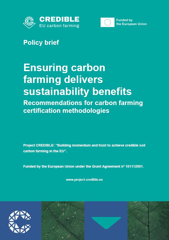 A teal-colored policy brief cover titled "Ensuring carbon farming delivers sustainability benefits: Recommendations for carbon farming certification methodologies." It is associated with Project CREDIBLE, focused on building trust in soil carbon farming within the EU. The document notes European Union funding under Grant Agreement nº 101112951 and includes the project website link, www.project-credible.eu. Logos and design elements in the footer show a stylized "C" and patterns resembling leaves.