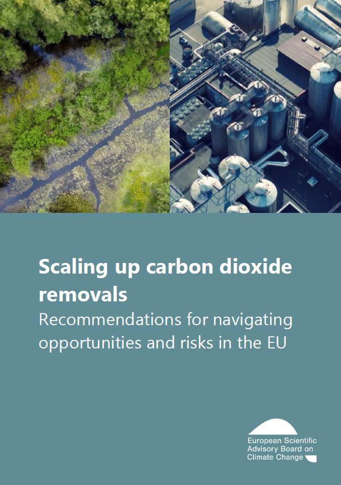 The image shows a collage with two pictures: on the left, an aerial view of green, forested areas and wetlands, indicating nature-based carbon removal, and on the right, an industrial scene with large tanks and pipes, symbolizing technological carbon capture methods. The text below reads: 'Scaling up carbon dioxide removals. Recommendations for navigating opportunities and risks in the EU.' The image is from the European Scientific Advisory Board on Climate Change.