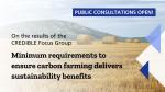 A banner with the inscription “PUBLIC CONSULTATIONS OPEN! On the findings of the CREDIBLE Focus Group. Minimum requirements to ensure that carbon farming delivers sustainability benefits” against a background of hay bales in a field.