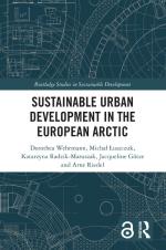 Book cover of "Sustainable Urban Development in the European Arctic" from the "Routledge Studies in Sustainable Development" series. Authors include Dorothea Wehrmann, Michał Łuszczuk, Katarzyna Radzik-Maruszak, Jacqueline Götze, and Arne Riedel. The cover features technical drawings in white on a dark green background, along with the Open Access symbol and the Routledge logo.